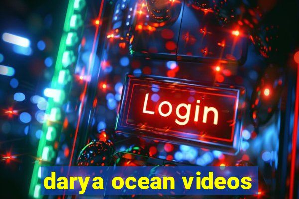 darya ocean videos